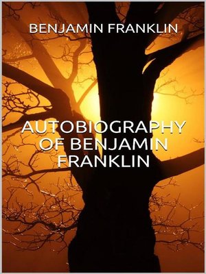cover image of Autobiography of Benjamin Franklin (Illustrated)